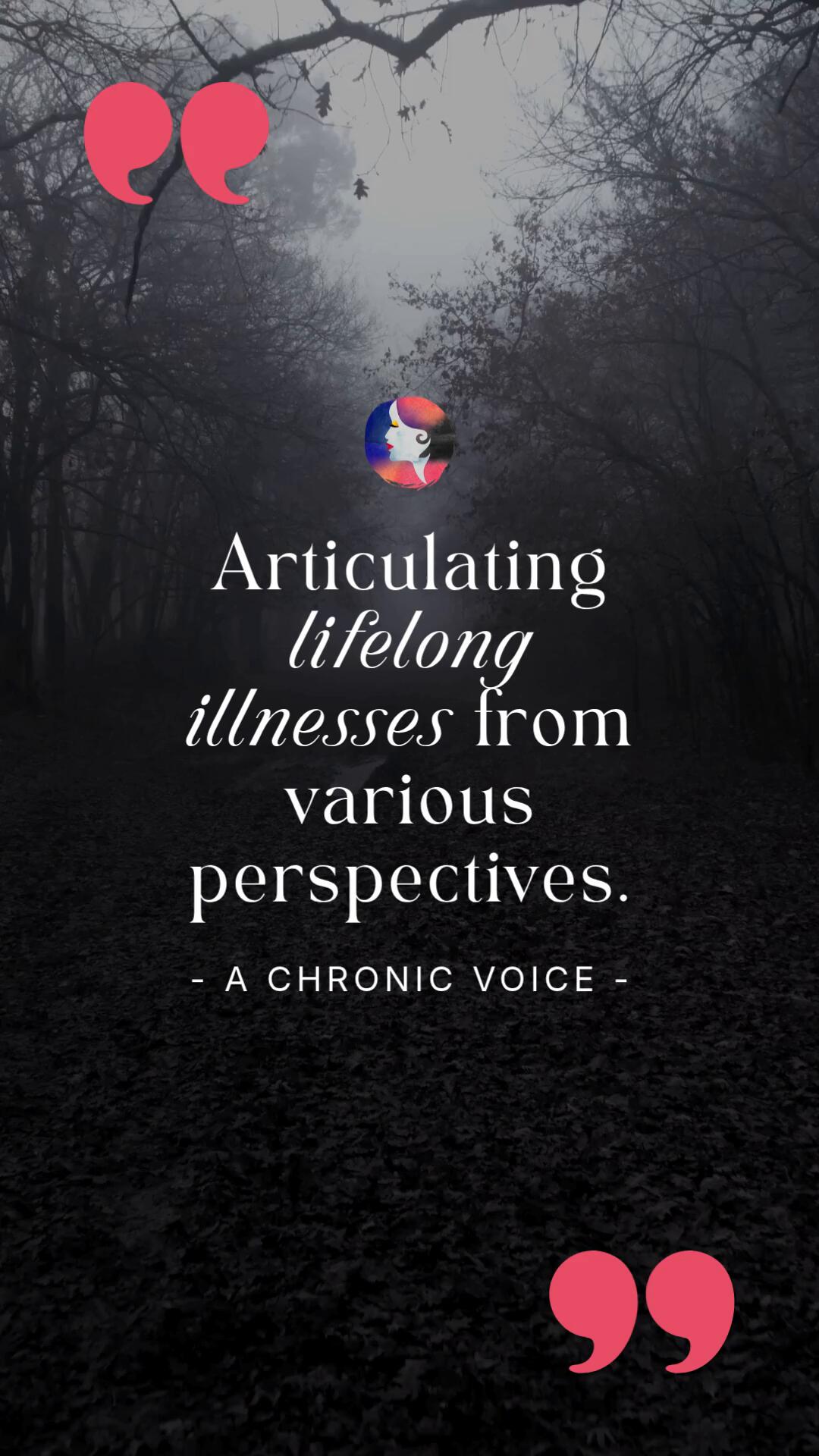Articulating lifelong illness from various perspectives. — A Chronic Voice